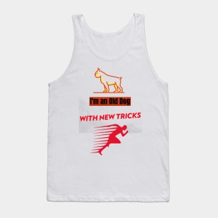 I'm an old dog with new tricks Tank Top